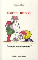 Couverture du livre « L'art du beurre ; bretons, contrepètons ! » de Stephan Cleret aux éditions Herissey