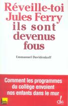 Couverture du livre « Réveille-toi jules ferry, ils sont devenus fous » de Davidenkoff/Polacco aux éditions Oh !