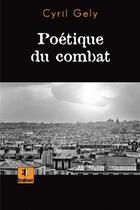 Couverture du livre « Poétique du combat » de Cyril Gely aux éditions Krakoen