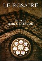 Couverture du livre « Le rosaire » de Chambarand et Sainte Gertrude aux éditions Traditions Monastiques