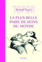 Couverture du livre « La plus belle paire de seins du monde » de Roland Topor aux éditions Editions Wombat