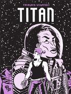 Couverture du livre « Titan » de Francois Vigneault aux éditions Pow Pow