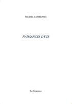 Couverture du livre « Naissances d'ève » de Michel Lambiotte aux éditions Cormier