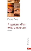 Couverture du livre « Fragments d'un texto amoureux » de Pascale Pujol aux éditions Quadrature