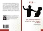 Couverture du livre « Les violences faites aux enfants en milieu scolaire au benin - un regard de genre » de Fanou-Ako Mireille aux éditions Editions Universitaires Europeennes