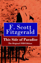 Couverture du livre « The side of paradise ; the original 1920 edition » de Francis Scott Fitzgerald aux éditions E-artnow