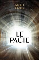 Couverture du livre « Le pacte » de Chalon Michel aux éditions Librinova