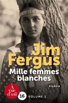 Couverture du livre « Mille femmes blanches » de Jim Fergus aux éditions A Vue D'oeil