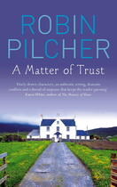 Couverture du livre « A Matter Of Trust » de Pilcher Robin aux éditions Little Brown Book Group Digital