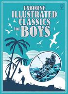 Couverture du livre « Illustrated classics for boys » de  aux éditions Usborne