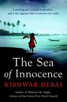 Couverture du livre « The Sea of Innocence » de Kishwar Desai aux éditions Simon And Schuster Uk