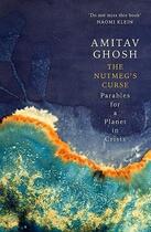 Couverture du livre « THE NUTMEG''S CURSE » de Amitav Ghosh aux éditions John Murray