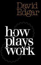 Couverture du livre « How Plays Work » de Edgar David aux éditions Hern Nick Digital