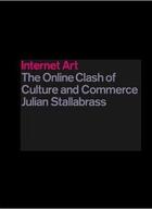 Couverture du livre « Internet art » de Stallabrass Julian aux éditions Tate Gallery