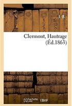 Couverture du livre « Clermont. hautrage » de J. B. aux éditions Hachette Bnf