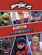 Couverture du livre « Miraculous ; série graphique t.3 ; la loi du silence » de  aux éditions Hachette Jeunesse