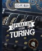 Couverture du livre « Escape book ; opération code Turing » de  aux éditions Larousse