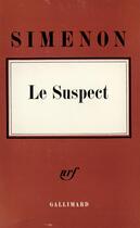 Couverture du livre « Le Suspect » de Georges Simenon aux éditions Gallimard