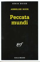 Couverture du livre « Peccata mundi » de Annelise Roux aux éditions Gallimard