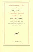 Couverture du livre « Discours de réception à l'Académie française et réponse de René Rémond » de Pierre Nora aux éditions Gallimard