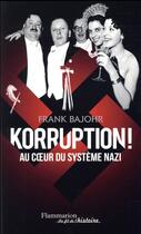Couverture du livre « Korruption ! au coeur du système nazi » de Frank Bajohr aux éditions Flammarion