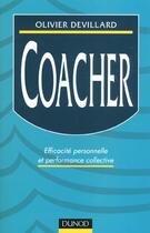 Couverture du livre « Coacher ; efficacite personnelle et performance collective » de Olivier Devillard aux éditions Dunod