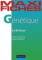 Couverture du livre « Maxi fiches : génétique en 80 fiches » de Louise Blottiere et Jean-Louis Serre aux éditions Dunod