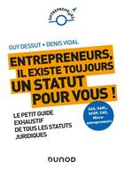 Couverture du livre « Entrepreneurs, il existe un statut pour vous ! auto-entrepreneur, SAS, SARL, SCOP, CAE, association » de Vidal/Dessut aux éditions Dunod