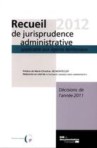 Couverture du livre « Recueil 2012 de jurisprudence administrative applicable aux agents territoriaux ; décisions de l'année 2011 » de  aux éditions Documentation Francaise