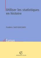 Couverture du livre « Utiliser Les Statistiques En Histoire » de Saly-Giocanti aux éditions Armand Colin