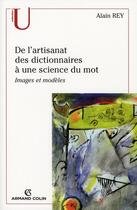 Couverture du livre « De l'artisanat des dictionnaires à une science des mots » de Alain Rey aux éditions Armand Colin