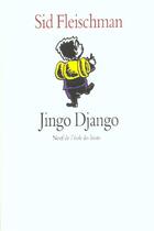 Couverture du livre « Jingo Django » de Sid Fleischman aux éditions Ecole Des Loisirs