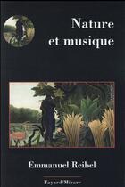 Couverture du livre « La nature et la musique » de Emmanuel Reibel aux éditions Fayard