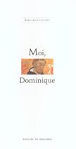 Couverture du livre « Moi, dominique » de Bernard Cattaneo aux éditions Desclee De Brouwer