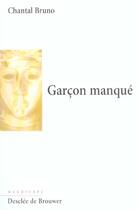 Couverture du livre « Garcon manque » de Chantal Bruno aux éditions Desclee De Brouwer