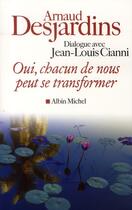Couverture du livre « Oui, chacun de nous peut se transformer » de Desjardins-A aux éditions Albin Michel