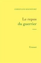 Couverture du livre « Le repos du guerrier » de Christiane Rochefort aux éditions Grasset