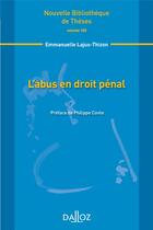 Couverture du livre « L'abus en droit pénal » de Emmanuelle Lajus-Thizon aux éditions Dalloz