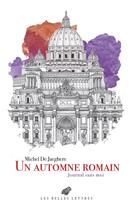 Couverture du livre « Un automne romain » de Michel De Jaeghere aux éditions Les Belles Lettres Editions