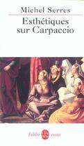 Couverture du livre « Esthétiques sur Carpaccio » de Michel Serres aux éditions Le Livre De Poche