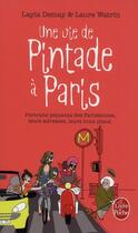 Couverture du livre « Une vie de pintade à Paris ; portraits piquants des parisiennes, leurs adresses, leurs bons plans » de Watrin/Demay aux éditions Le Livre De Poche