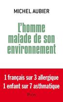 Couverture du livre « L'homme malade de son environnement » de Michel Aubier et Liliane Messika aux éditions Plon