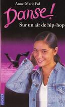 Couverture du livre « Danse ! Tome 4 : sur un air de hip-hop » de Anne-Marie Pol aux éditions Pocket