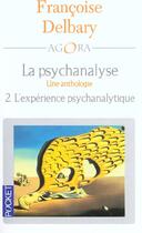 Couverture du livre « L'experience psychanalytique - tome 2 » de Francoise Delbary aux éditions Pocket