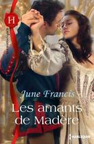 Couverture du livre « Les amants de Madère » de June Francis aux éditions Harlequin