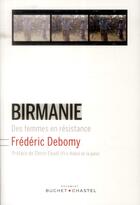 Couverture du livre « Birmanie ; des femmes en résistance » de Frederic Debomy aux éditions Buchet Chastel