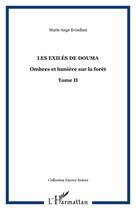 Couverture du livre « Les exilés de Douma ; ombres et lumières sur la forêt t.2 » de Marie-Ange Evindissi aux éditions Editions L'harmattan