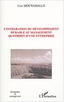 Couverture du livre « L'integration du developpement durable au management quotidien d'une entreprise » de Lise Moutamalle aux éditions Editions L'harmattan