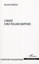 Couverture du livre « L'image chez Roland Barthes » de Bouchta Farqzaid aux éditions Editions L'harmattan