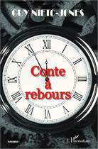 Couverture du livre « Conte à rebours » de Guy Nieto-Jones aux éditions Editions L'harmattan